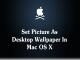 How to Set a Picture as Desktop Wallpaper in Mac OS X